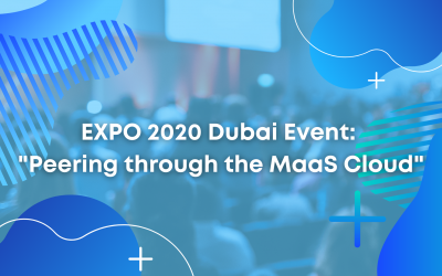 EXPO 2020 Dubai Event: “Peering through the MaaS Cloud”
